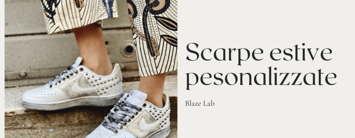Scarpe estive donna: i modelli personalizzati di Blaze Lab